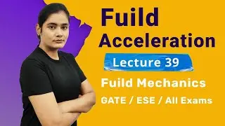 Fluid Acceleration in Fluid Mechanics in Hindi | Fluid Mechanics GATE Lectures