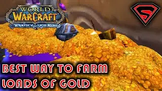 WOW WOTLK THE BEST WAY TO FARM GOLD!!!