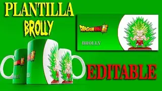 PLANTILLA PARA SUBLIMAR TAZA DBZ BROLLY #1