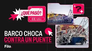 Barco choca contra puente en Baltimore: investigación tras el derrumbe | ¿Qué Pasó?