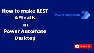 Make GET, POST REST API calls in Power Automate Desktop