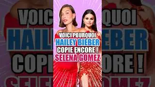 VOICI POURQUOI HAILEY BIEBER COPIE ENCORE SELENA GOMEZ 😱😨  #shorts