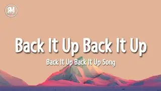 back it up back it up back it up back it up new trending song