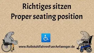 👨‍🦽👩‍🦽 Rollstuhl: Richtiges sitzen / Wheelchair: Proper sitting position