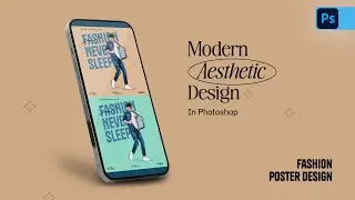 Aesthetic Modern Fashion Ads Design  |  Photoshop Tutorial