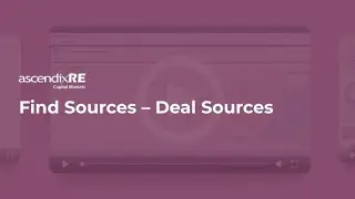 How to Find Capital Sources and Match Them with Deal Sources Using AscendixRE CRM?