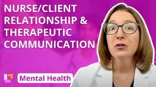 Nurse/Client Relationship, Therapeutic Communication -Psychiatric Mental Health Nursing |@LevelUpRN