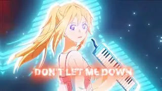 Don't Let Me Down - Your Lie On April [AMV/EDIT]