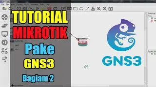 Tutorial Mikrotik Pake GNS3