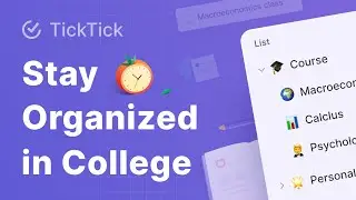 How to Use TickTick to Organize Your Semester | Student Tips