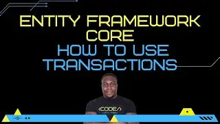 Entity Framework Core: How To Use Transactions