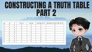 CONSTRUCTING A TRUTH TABLE | PART 2 | PROF D