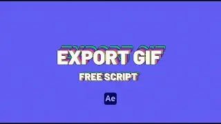 Export GIF | Free Script | After Effects