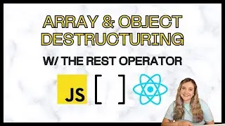 JavaScript Destructuring & The Rest Operator