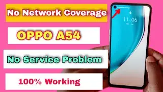 Oppo A54 No Network Coverage || Oppo A54 Network Problem Solution/ No Service Problem 100% Ok