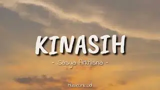 Kinasih - Sasya Arkhisna || (Lirik Musik)