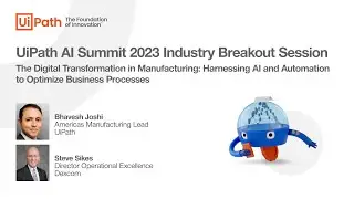 UiPath AI Summit 2023 Industry Breakout Session: Manufacturing