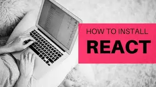 How to Install React on Windows - Getting Started | ReactJS Installation Tutorial | ReactJS Install