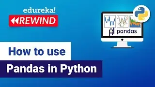 How to use Pandas in Python | Python Pandas Tutorial | Edureka | Python Rewind - 3