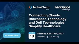 Connecting Clouds: Rackspace Technology and Dell Technologies Simplify Healthcare