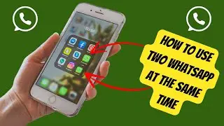 How To Use Two WhatsApp At The Same Time