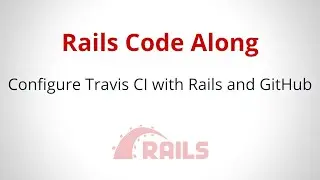 Configure Travis CI with Rails and GitHub