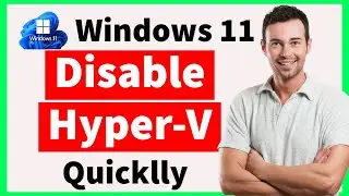 How to Disable or Remove Hyper-V in Windows 11 (EASY)