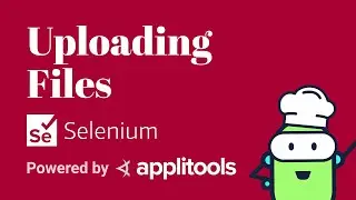 Uploading Files with Selenium Java - Test Automation Cookbook