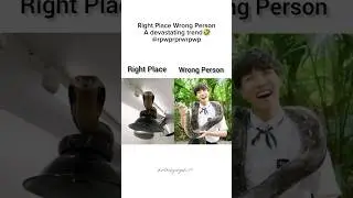 Right Place Wrong Person🤣 A devastating trend #bts  #rightplacewrongperson #rpwprpwprpwp