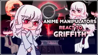 Manipulative Characters React to each other | Griffith | Part 4/6 [ENG/RU]