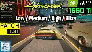 Cyberpunk 2077 Update/ Patch 1.31 | All settings tested in 1080p | GTX 1660 Ti + intel i7 9750H