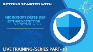 Microsoft Defender XDR Part 10/12