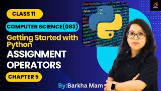 CBSE Computer Science 083:Assignment Operator| Python Practical| Chapter 5| Class11 #cbse #youtube