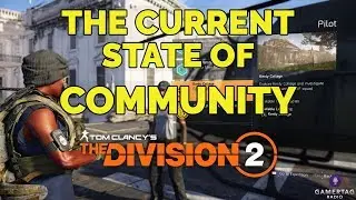 The Division 2 Episode 1 State Of The Game and The Community