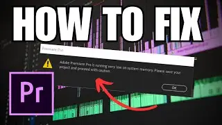 Adobe Premiere Pro Low System Memory (Quick Fix)