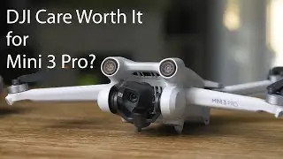 Is DJI Care Worth it for the Mini 3 Pro?