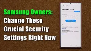 5 Security Settings All Samsung Galaxy Owners Should Change Right Now