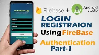 Login & Register Android App Using Firebase | Android Studio Authentication Tutorials  | Part 1/4