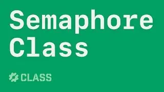 Semaphore Class