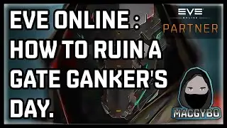 Eve Online : How To Ruin a Gate Ganker's Day