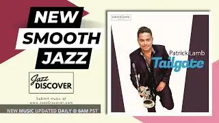 "Patrick Lamb - Tailgate" (@patricklambmusic) | #SmoothJazz #Jazz #JazzMusic