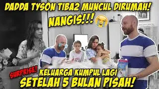 NANGIS!! TYSON AKHIRNYA PULANG!