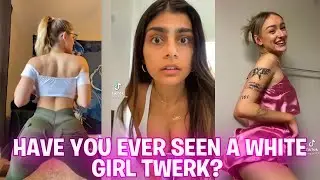 Have You Ever Seen a White Girl Twerk? Tiktok Compilations - White Girl Twerk Tiktok Trend 2021