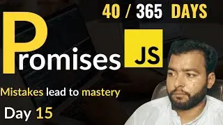 JavaScript Promises: Creating, Handling & Chaining Promises | Day 15/30 in 365 Days of Coding