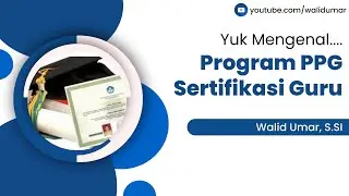 Penjelasan Lengkap tentang PPG (Program Profesi Guru) & Sertifikasi Guru