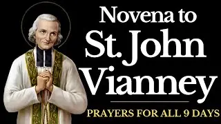 Novena To St John Vianney | Prayers for ALL 9 Days