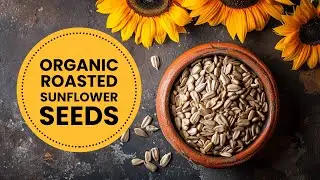 Elevate Your Snack Game: Organic Roasted Sunflower Seeds 🌻