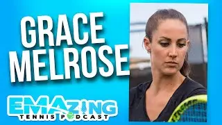 Grace Melrose | The EMAzing Tennis Podcast Ep. 11