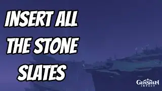 Insert all the stone slates | Genshin Impact