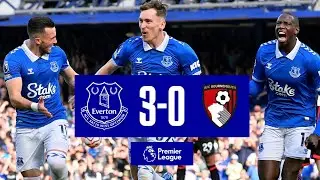 EVERTON 3-0 BOURNEMOUTH | Premier League highlights